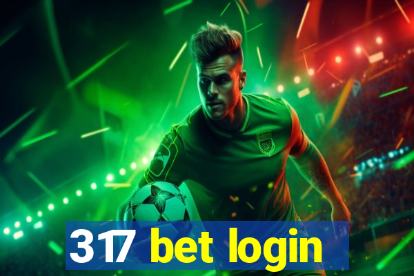 317 bet login